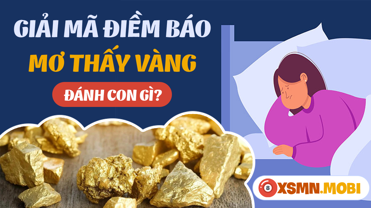 Mơ Thấy Người Khác Cho Vàng, Đánh Con Gì Để Mang Lại May Mắn?