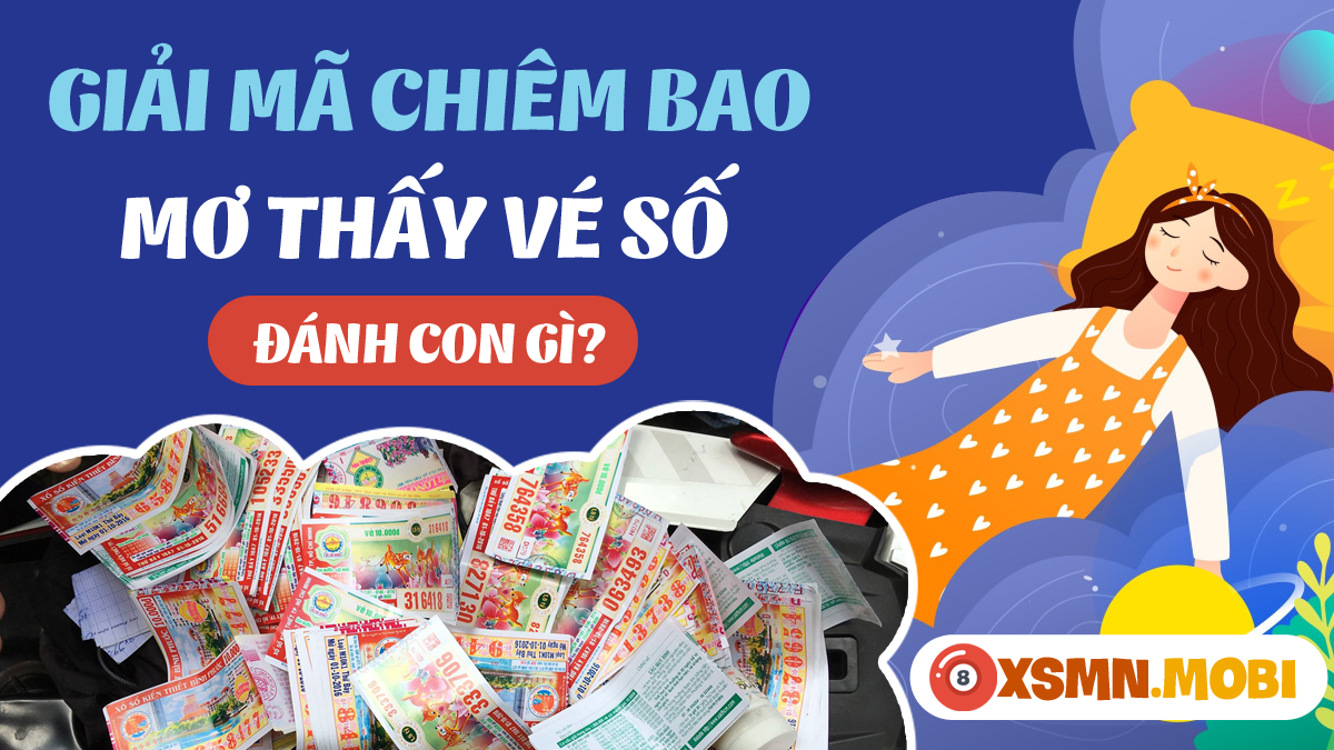 Nằm mơ thấy vé số đánh con gì? Kinh nghiệm từ người chơi lâu năm