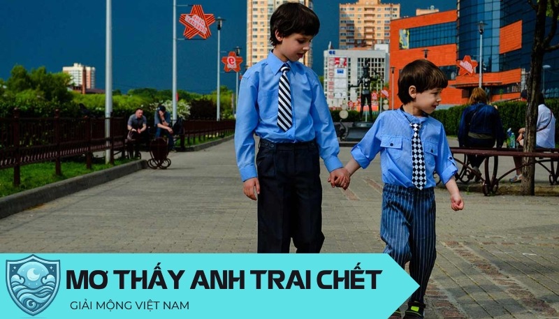 Giải mã giấc mơ thấy anh trai đã mất (Điềm báo tương lai)