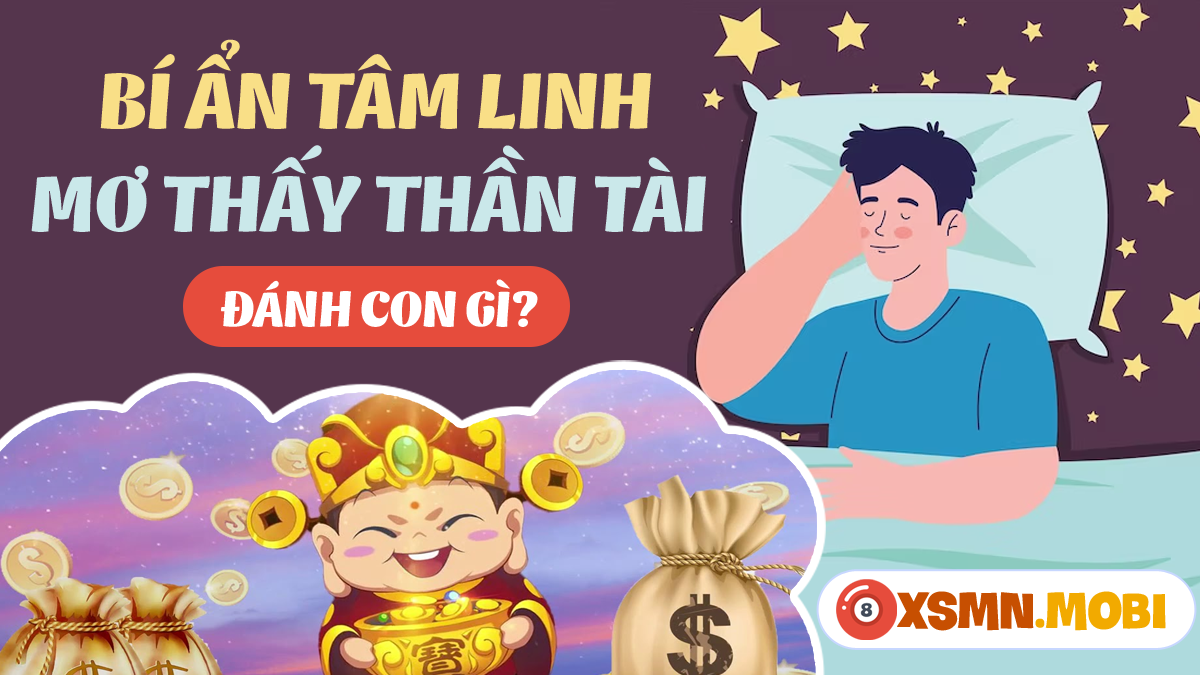 Nằm mơ thấy Ông Địa Thần Tài đánh số mấy -  Hé lộ con số may mắn cho bạn