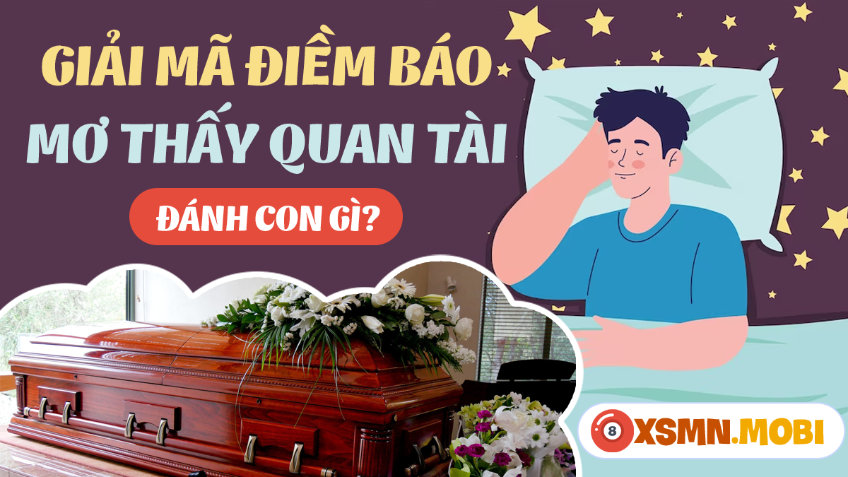 Mơ thấy quan tài màu đỏ đánh số gì để trúng lớn (Bí kíp từ chuyên gia)