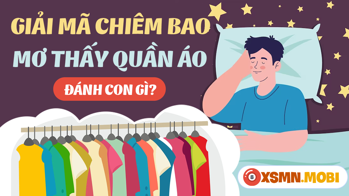 Nằm mơ thấy mất quần áo là số mấy (Giải mã chi tiết)