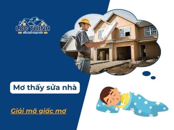 Nằm mơ thấy sửa nhà đánh con gì? Giải mã giấc mơ.