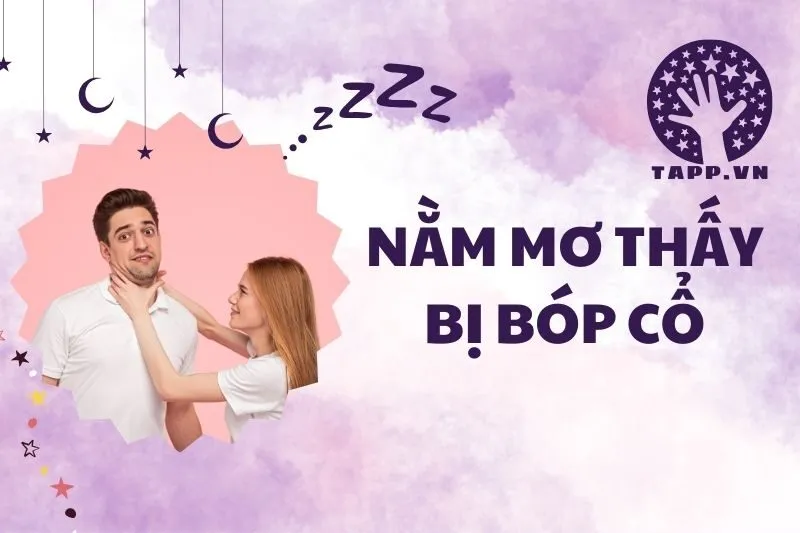 Giải mã giấc mơ: nằm mơ thấy bị bóp cổ báo hiệu điều gì?