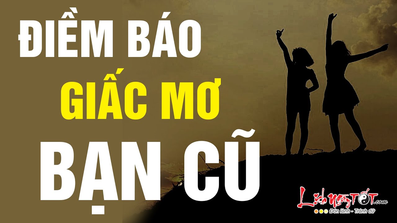 Mơ Thấy Bạn Học Cũ: Ý Nghĩa và Con Số May Mắn