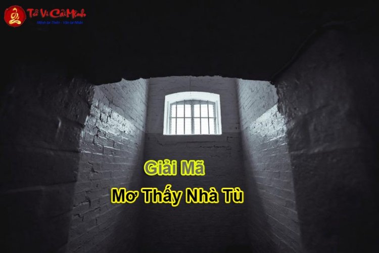 Nằm mơ đi tù là điềm gì? Giải mã chi tiết giấc mơ này!